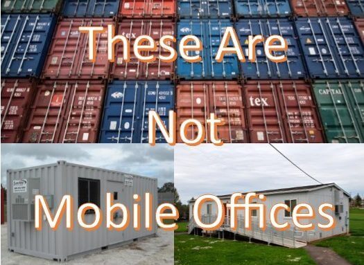 Storage container, glo and modular buildings are NOT mobile office trailers