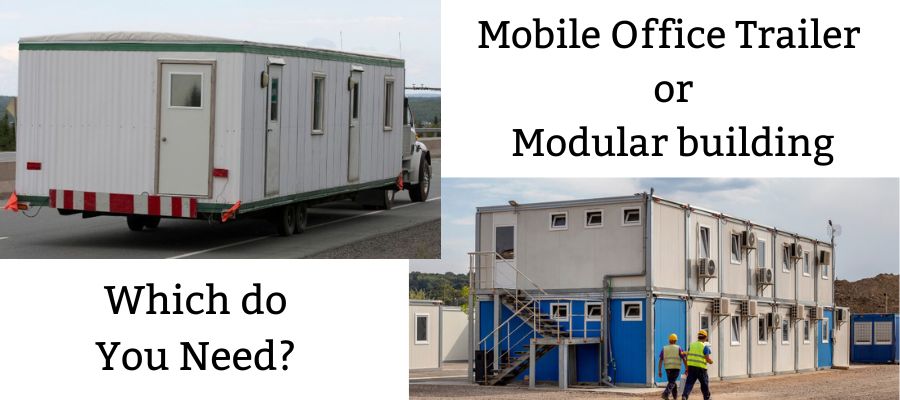 Do you need a mobile office trailer or a modular building?